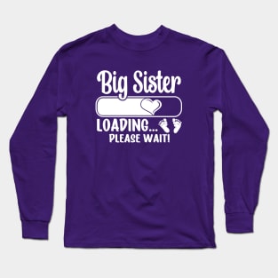 Big Sister Loading (white text) Long Sleeve T-Shirt